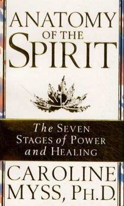 Anatomy Of The Spirit - Caroline Myss - Livros - Transworld Publishers Ltd - 9780553505276 - 1 de maio de 1997