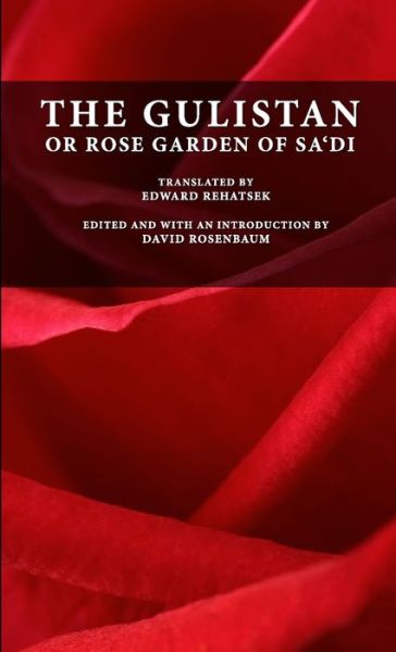 Cover for Muslih-uddin Sa'di · Gulistan or Rose Garden of Sa'di (Book) (2009)