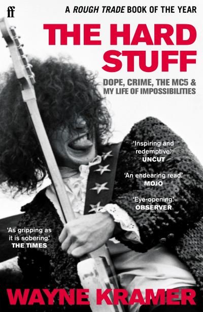 Cover for Wayne Kramer · The Hard Stuff: Dope, Crime, The MC5, and My Life of Impossibilities (Paperback Bog) [Main edition] (2021)