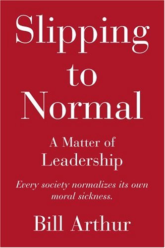 Cover for Bill Arthur · Slipping to Normal: a Matter of Leadership (Paperback Book) (2004)
