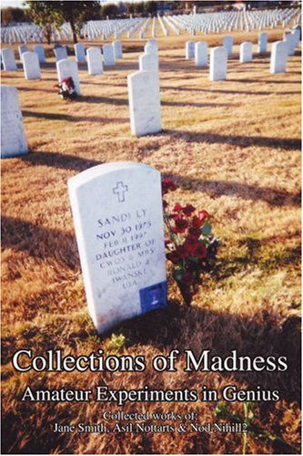 Cover for Asil Nottarts · Collections of Madness: Amateur Experiments in Genius (Paperback Book) (2005)