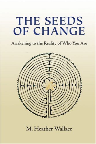 Cover for M Wallace · The Seeds of Change: Awakening to the Reality of Who You Are (Paperback Bog) (2006)