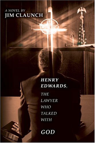 Cover for Jim Claunch · Henry Edwards, the Lawyer Who Talked with God (Hardcover Book) (2004)