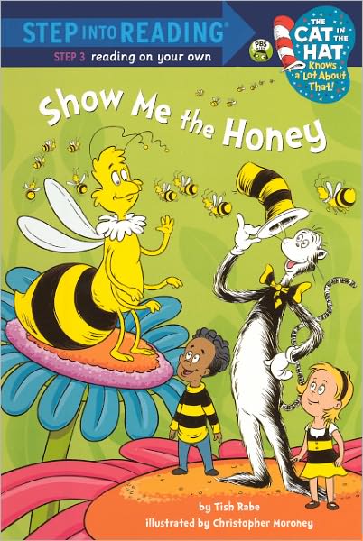 Cover for Tish Rabe · Show Me the Honey (Turtleback School &amp; Library Binding Edition) (Step into Reading Cat in the Hat Knows a Lot About That! - S) (Hardcover Book) [Turtleback School &amp; Library Binding, Reprint edition] (2010)