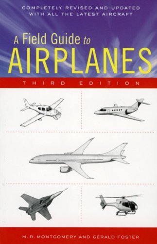 A Field Guide to Airplanes, Third Edition - M. R. Montgomery - Książki - Houghton Mifflin Harcourt - 9780618411276 - 1 marca 2006