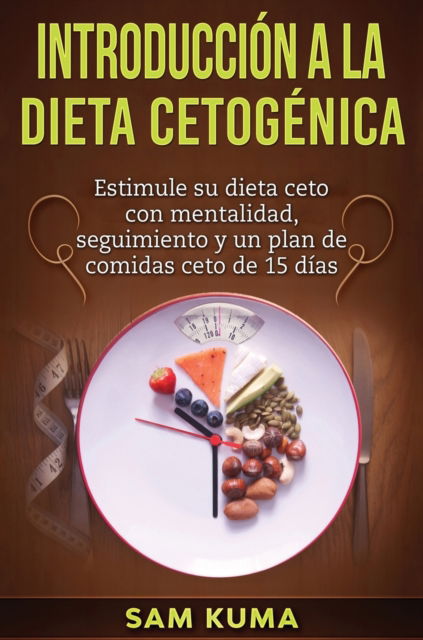 Cover for Sam Kuma · Introduccion a la Dieta Cetogenica (Hardcover Book) (2021)