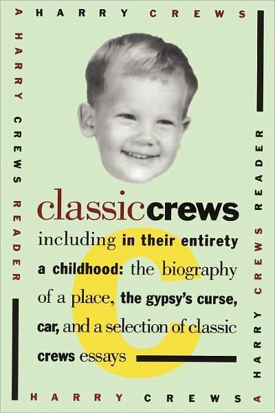 Cover for Harry Crews · Classic Crews: A Harry Crews Reader (Taschenbuch) [First edition] (1993)