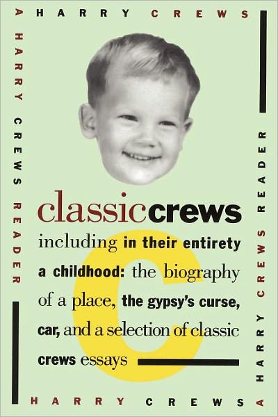 Cover for Harry Crews · Classic Crews: A Harry Crews Reader (Pocketbok) [First edition] (1993)