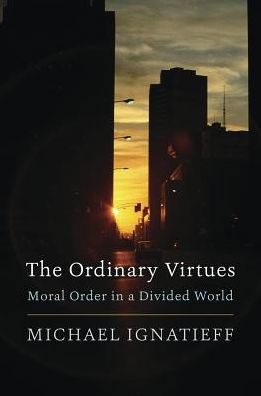 Cover for Michael Ignatieff · Ordinary Virtues (Inbunden Bok) (2017)