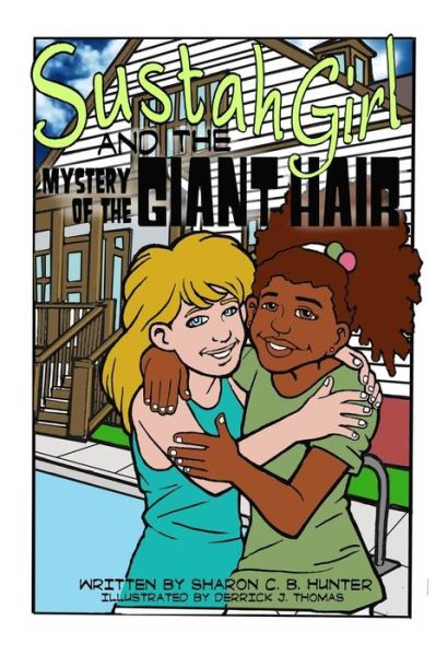 Cover for Sharon C B Hunter · Sustahgirl and the Mystery of the Giant Hair (Pocketbok) (2015)