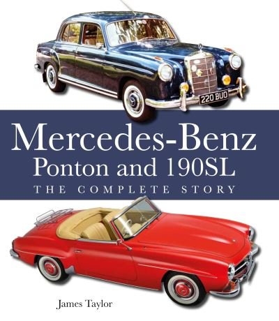 Cover for James Taylor · The Mercedes-Benz Ponton and 190SL: The Complete Story (Hardcover bog) (2023)