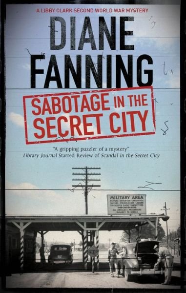 Cover for Diane Fanning · Sabotage in the Secret City - A Libby Clark Mystery (Hardcover Book) [Main - Large Print edition] (2019)