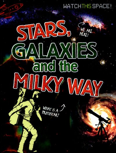 Cover for Clive Gifford · Watch This Space: Stars, Galaxies and the Milky Way - Watch This Space (Paperback Bog) (2016)