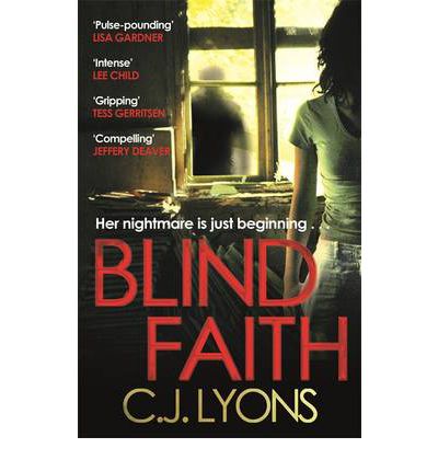 Cover for C. J. Lyons · Blind Faith: A compelling and disturbing thriller with a shocking twist (Paperback Book) (2013)