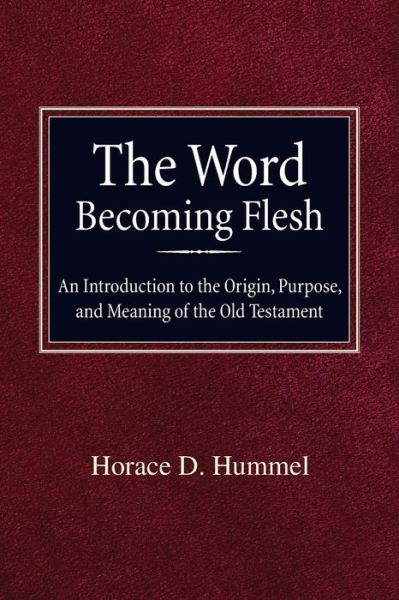 Cover for Horace D Hummel · The Word Becoming Flesh (Paperback Book) (1979)