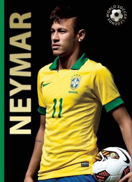 Cover for Illugi Jokulsson · Neymar - World Soccer Legends (Hardcover bog) (2015)