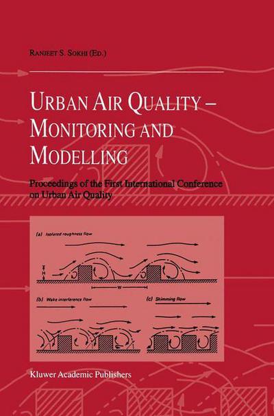 Cover for Ranjeet S Sokhi · Urban Air Quality: Monitoring and Modelling: Proceedings of the First International Conference on Urban Air Quality: Monitoring and Modelling University of Hertfordshire, Hatfield, U.K. 11-12 July 1996 (Hardcover Book) [Reprinted from ENVIRONMENTAL MONITORING AND ASSESS edition] (1998)