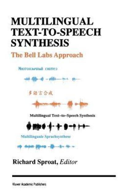 Cover for Lucent Technologies (Firm) · Multilingual Text-to-Speech Synthesis: The Bell Labs Approach (Hardcover Book) [1997 edition] (1997)