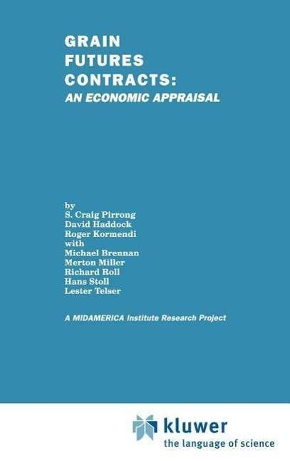 Cover for S. Craig Pirrong · Grain Futures Contracts: An Economic Appraisal (Hardcover Book) [1993 edition] (1993)