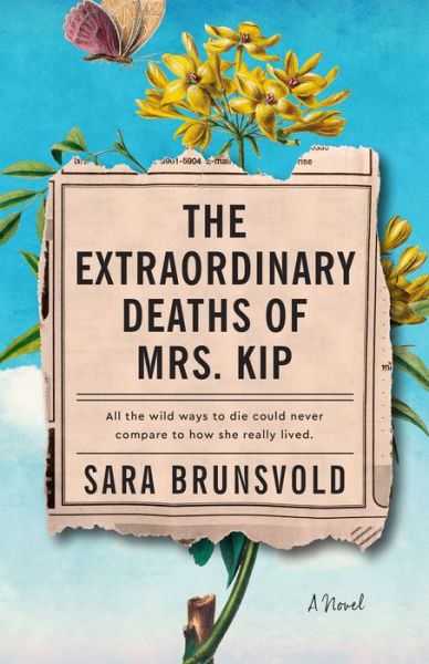 Cover for Sara Brunsvold · The Extraordinary Deaths of Mrs. Kip – A Novel (Paperback Book) (2022)