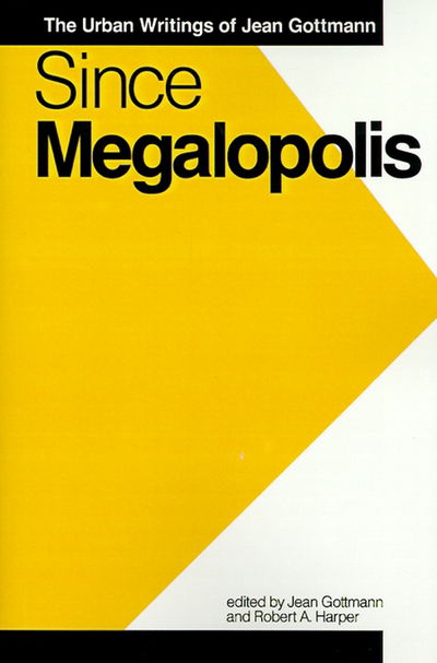 Since Megalopolis: The Urban Writings of Jean Gottman - Jean Gottmann - Books - Johns Hopkins University Press - 9780801839276 - February 1, 1990