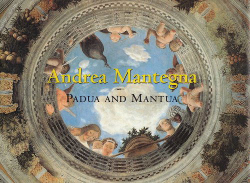 Cover for Keith Christiansen · Andrea Mantegna: Padua and Mantua (Great Fresco Cycles of the Renaissance) (Hardcover Book) (1994)