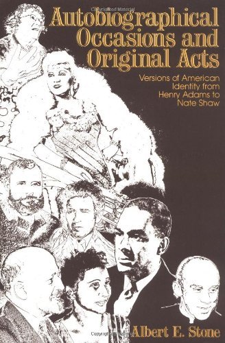 Cover for Albert E. Stone · Autobiographical Occasions and Original Acts: Versions of American Identity From Henry Adams to Nate Shaw (Pocketbok) (1982)