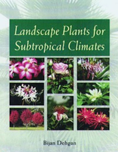 Cover for Bijan Dehgan · Landscape Plants for Subtropical Climates (Hardcover Book) (1998)