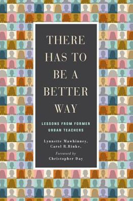 Cover for Lynnette Mawhinney · There Has to Be a Better Way: Lessons from Former Urban Teachers (Paperback Book) (2019)