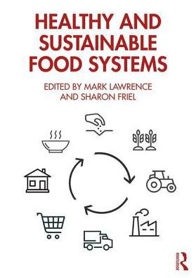 Healthy and Sustainable Food Systems - Mark Lawrence - Kirjat - Taylor & Francis Inc - 9780815393276 - torstai 24. lokakuuta 2019