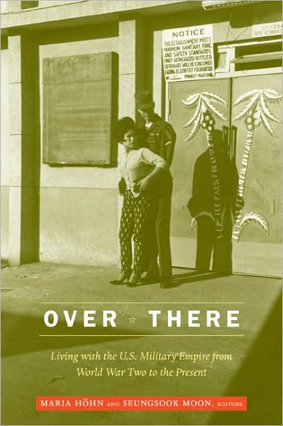 Cover for Maria Hohn · Over There: Living with the U.S. Military Empire from World War Two to the Present (Paperback Book) (2010)