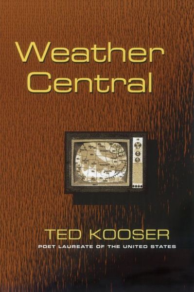 Weather Central - Pitt Poetry Series - Ted Kooser - Kirjat - University of Pittsburgh Press - 9780822955276 - tiistai 27. syyskuuta 1994