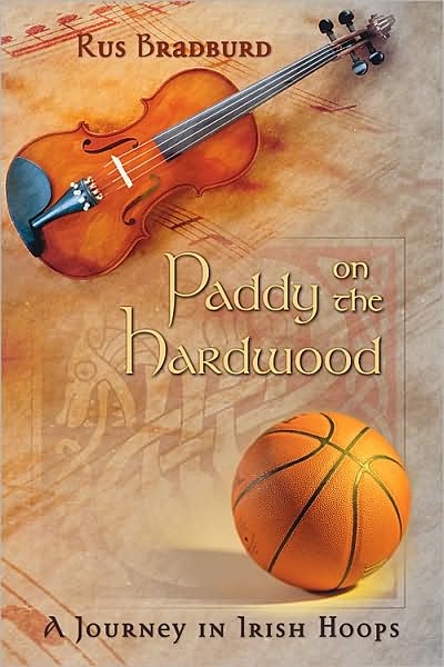 Cover for Rus Bradburd · Paddy on the Hardwood: A Journey in Irish Hoops (Paperback Book) (2009)