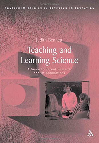Cover for Judith Bennett · Teaching and Learning Science: a Guide to Recent Research and Its Applications (Continuum Studies in Research in Education) (Gebundenes Buch) (2003)