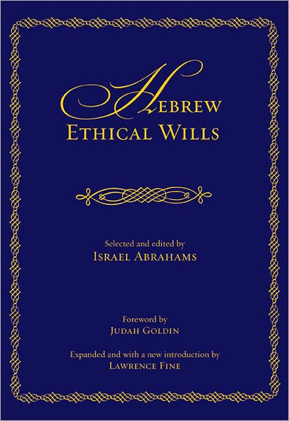 Hebrew Ethical Wills - Israel Abrahams - Books - Jewish Publication Society of America - 9780827608276 - September 1, 2006