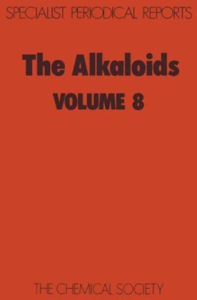 The Alkaloids: Volume 8 - Specialist Periodical Reports - Royal Society of Chemistry - Boeken - Royal Society of Chemistry - 9780851863276 - 1978