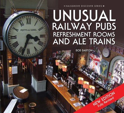 Cover for Bob Barton · Unusual Railway Pubs, Refreshment Rooms and Ale Trains (Hardcover Book) [2 Revised edition] (2018)