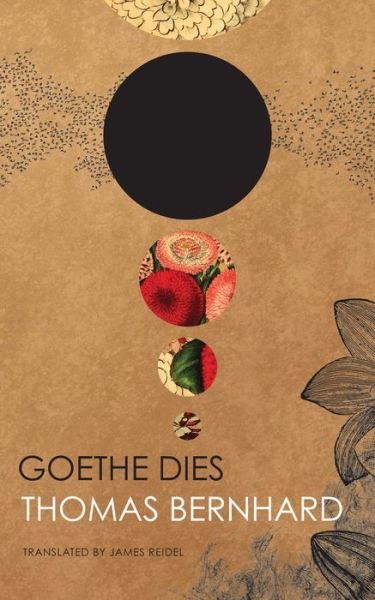 Cover for Thomas Bernhard · Goethe Dies - The German List (Gebundenes Buch) (2016)
