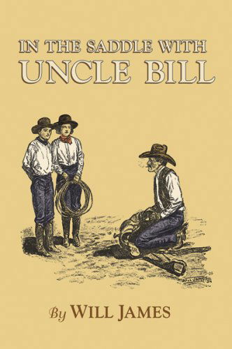 Cover for Will James · In the Saddle with Uncle Bill (Tumbleweed) (Hardcover Book) (2001)