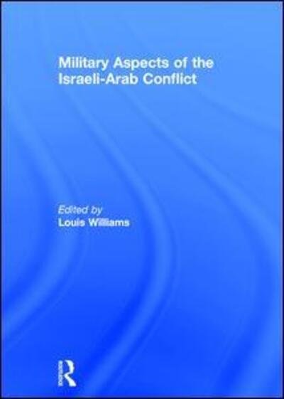 Cover for Williams · Military Aspects of the Israeli-arab Conflict (Hardcover Book) (1975)