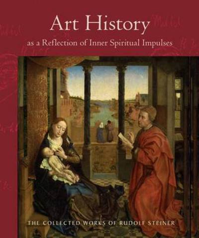 Cover for Rudolf Steiner · Art History as a Reflection of Inner Spiritual Impulses - Collected Works of Rudolf Steiner (Paperback Bog) (2016)
