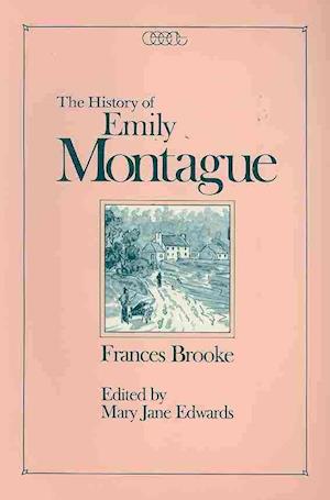 Cover for Frances Brooke · The History of Emily Montague - Centre for Editing Early Canadian Texts (Paperback Book) (1985)