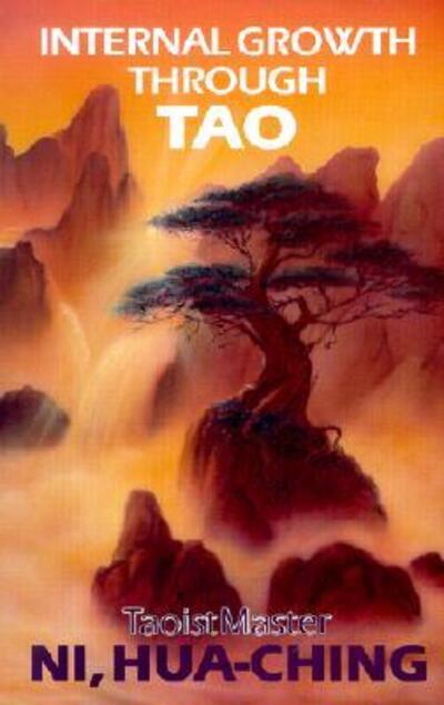 Cover for Hua-ching Ni · Internal Growth Through Tao (Paperback Book) (1990)