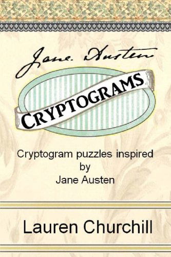 Cover for Lauren Churchill · Jane Austen Cryptograms: Cryptogram Puzzles Inspired by Jane Austen (Taschenbuch) (2012)