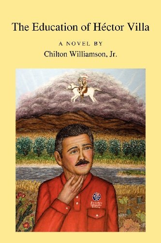 The Education of H Ctor Villa - Jr. Chilton Williamson - Books - Chronicles Press/The Rockford Institute - 9780984370276 - July 1, 2012