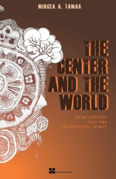 Cover for Mircea A Tamas · The Center and the World (Paperback Book) (2016)