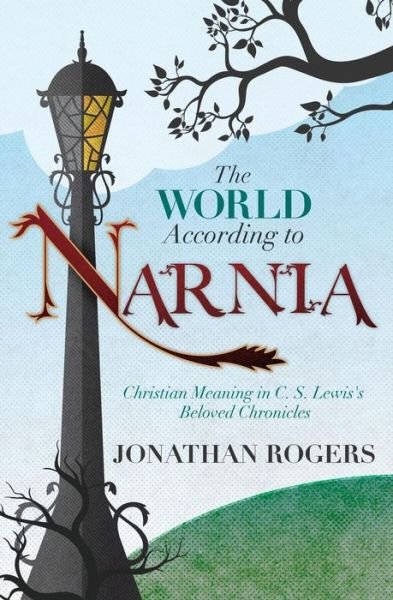 Cover for Jonathan Rogers · The World According to Narnia (Paperback Book) (2014)