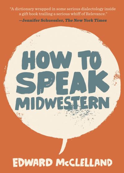 Cover for Edward McClelland · How to Speak Midwestern (Book) (2016)