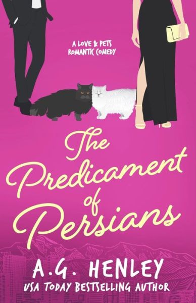 Cover for A G Henley · The Predicament of Persians - The Love &amp; Pets Romantic Comedy (Pocketbok) (2020)