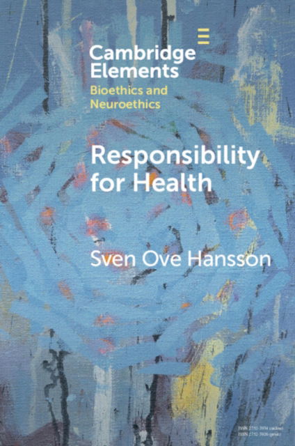 Cover for Sven Ove Hansson · Responsibility for Health - Elements in Bioethics and Neuroethics (Paperback Book) (2022)